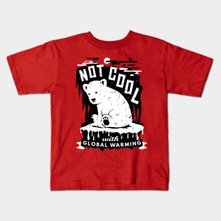 Climate Crisis - Not Cool With Global Warming Polar Bear Kids T-Shirt